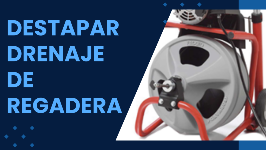 Destapar drenaje de regadera